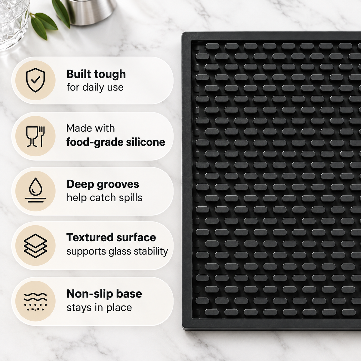 Bar mat features: built tough, food-grade silicone, deep grooves, textured surface, non-slip base